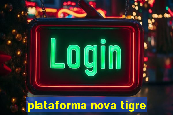 plataforma nova tigre